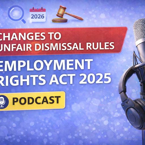 Changes to Unfair Dismissal Rights & Claims: January 2027