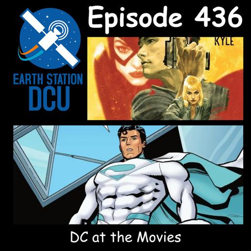 The Earth Station DCU Episode 436 – DC at the Movies