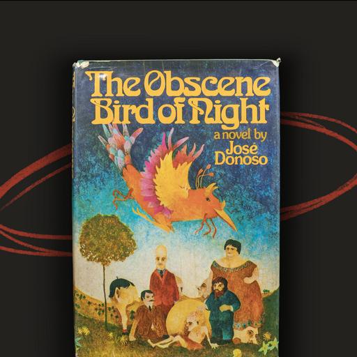 114 - The Obscene Bird of Night by José Donoso