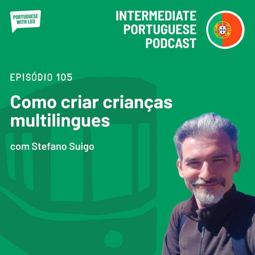 Ep. 105 - Como criar crianças multilingues, com Stefano Suigo