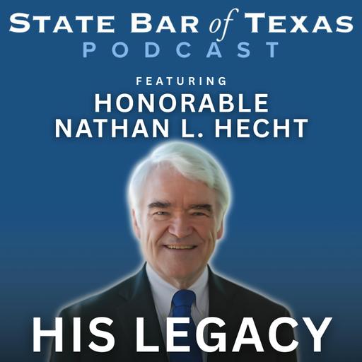Revisiting a Justice’s Legacy: A Conversation with The Honorable Nathan Hecht
