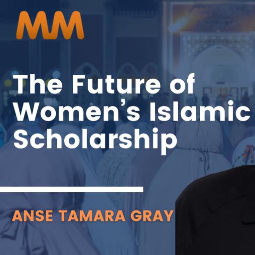 Guardians of the Tradition: Muslim Women & Islamic Education