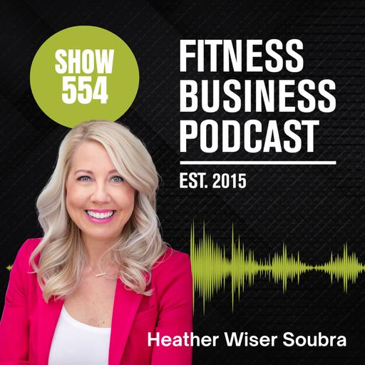Fueling Leadership: Self-Leadership, Values, and Alignment with Heather Wiser Soubra | Episode 554