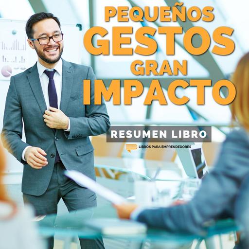 📖 Pequeños Gestos, Gran Impacto (Cues) - Un Resumen de Libros para Emprendedores