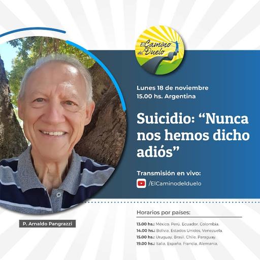 SUICIDIO, NUNCA NOS DIJIMOS ADIOS, junto p. Arnaldo Pangrazzi