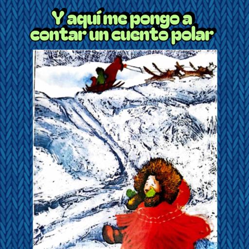 Cuento infantil: Y aquí me pongo a contar un cuento polar - Temporada 26 - Episodio 5