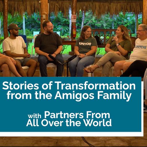 Stories of Transformation: Juntos in the Rancho with Partners From All Over the World