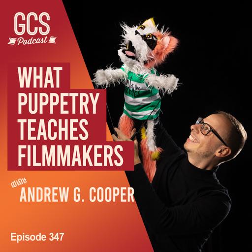 What Puppetry Teaches Filmmakers with Andrew G Cooper