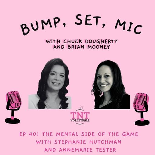 Ep 40: The Mental Side of the Game With Stephanie Hutchman and Annemarie Tester