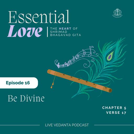 🙏🏼 Be Divine | Essential Verse 16