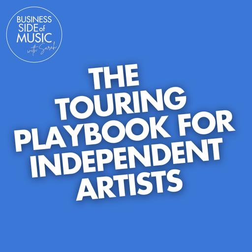 The Touring Playbook for Independent Artists