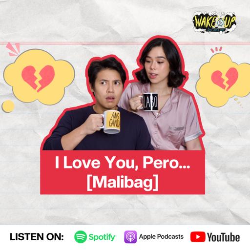 I Love You, Pero... | Malibag