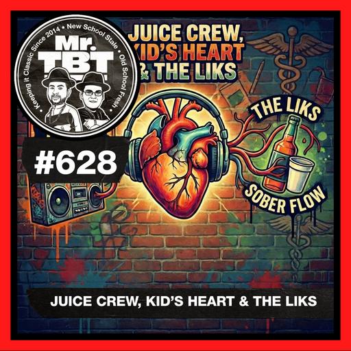 628: Juice Crew, Kid’s Heart & The Liks