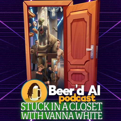 Even Worse (Which is Good): Stuck in a Closet with Vanna White