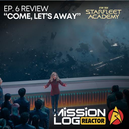 MISSION LOG REACTOR | Star Trek: Starfleet Academy S1 E6