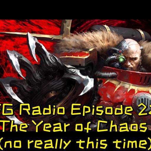 TFG Radio Episode 285 | Year of Chaos (no really this time)