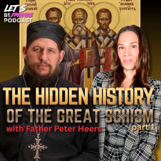 The Hidden History of the Great Schism & It’s Impact on Christian Unity Today