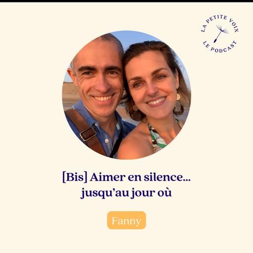 [Bis] Aimer en silence… jusqu’au jour où - Fanny