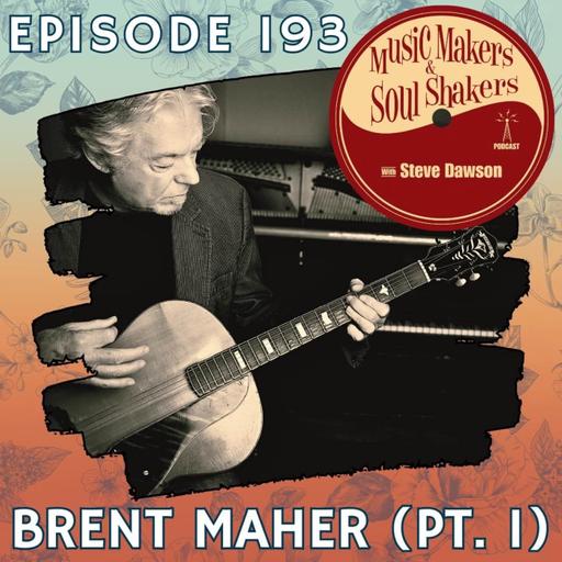 Ep. 193 - Brent Maher (Pt. 1) | Nashville Producer, Songwriting & Recording Hits
