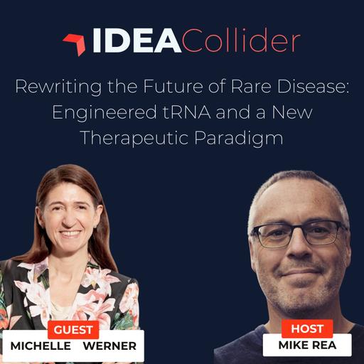 Rewriting the Future of Rare Disease: Engineered tRNA and a New Therapeutic Paradigm with Michelle Werner