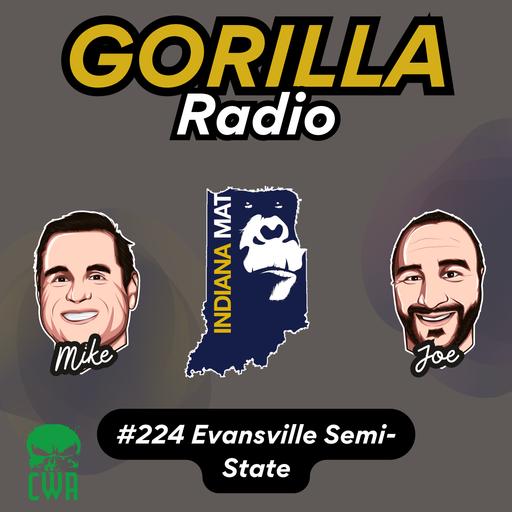 IndianaMat Gorilla Radio Episode #224 Evansville Semi-State
