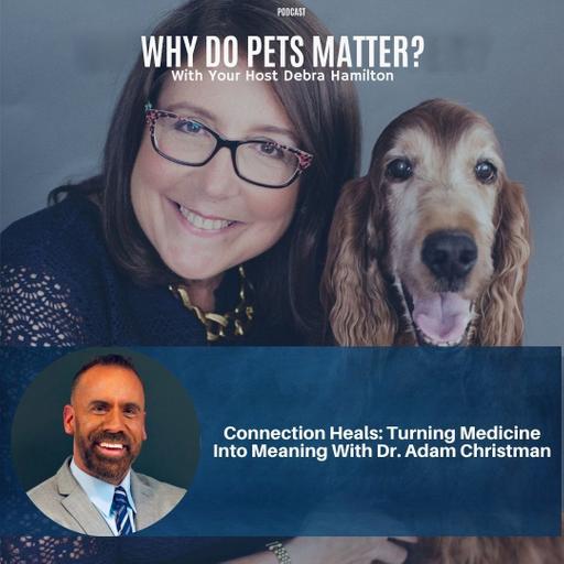 Connection Heals: Turning Medicine Into Meaning with Dr. Adam Christman