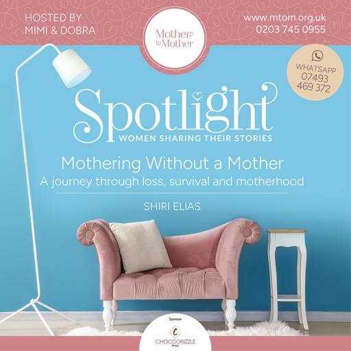 Shiri Elias: Mothering Without a Mother - A Journey through Loss, Survival and Motherhood