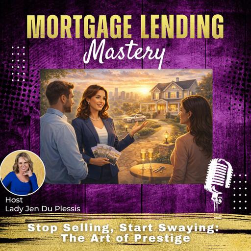 Stop Selling, Start Swaying: The Art of Prestige with Lady Jen Du Plessis