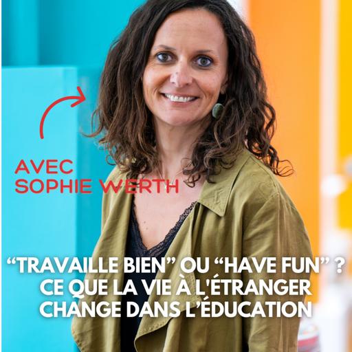 [BONUS] “Travaille bien” ou “Have fun” ? Ce que la vie à l'étranger change dans l’éducation