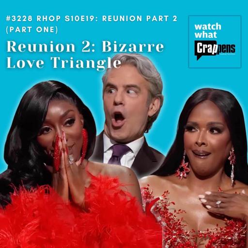 #3228 RHOP S10E19 Reunion 2: Bizarre Love Triangle (Part 1)