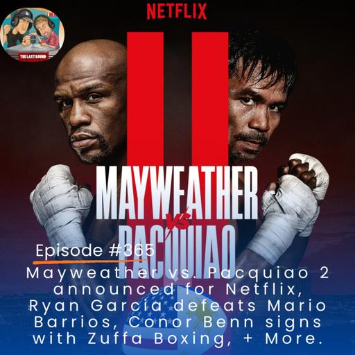 Mayweather vs. Pacquiao 2 on Netflix, Ryan Garcia wins First Title, Conor Benn signs w/ Zuffa, +More