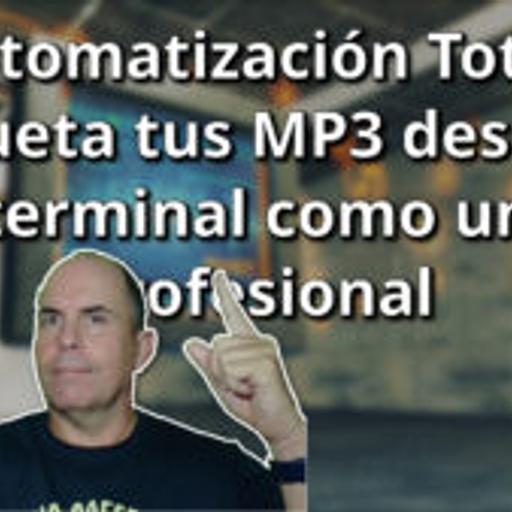 773 - Automatización Total. Etiqueta tus MP3 como un profesional
