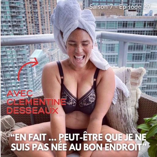 Clémentine Desseaux : De Paris à Miami en passant par New York ou l’histoire d’une femme qui s’est choisie