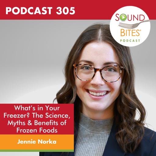 305: What's in Your Freezer? The Science, Myths & Benefits of Frozen Foods – Jennie Norka