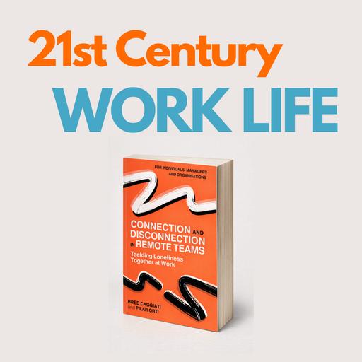 WLP380 Booknotes special: a conversation on Connection and Disconnection in Remote Teams
