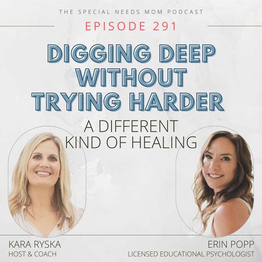 Digging Deep Without Trying Harder: A Different Kind of Healing with Erin Popp