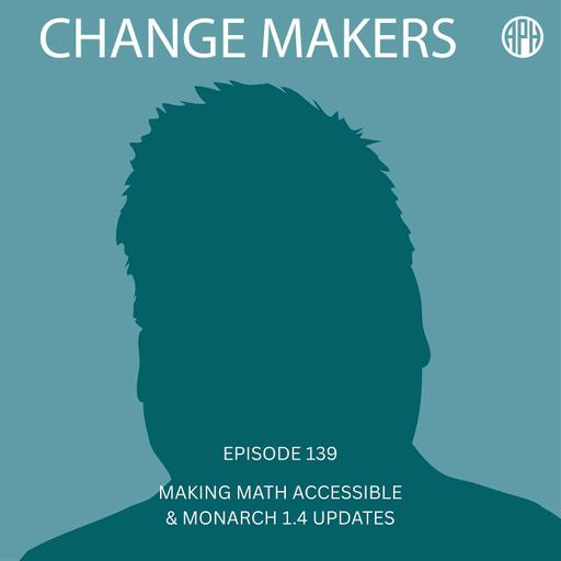 Making Math Accessible & Monarch 1.4 Updates