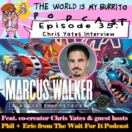 E35 Marcus Walker: Kingslayer Protocol w/ Chris Yates + The Wait For It Podcast