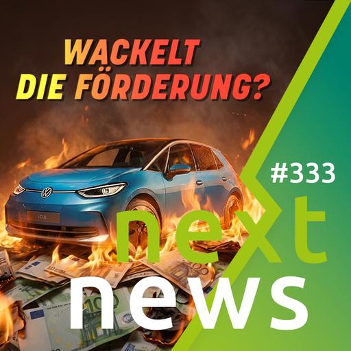 nextnews: E-Auto-Förderung in Gefahr?, Akkutausch, ID.3 Bestellstop, Lademarkt-Report, Kabeldiebe