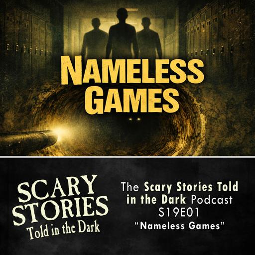 S19 Ep1: S19E01 - "Nameless Games" – Scary Stories Told in the Dark