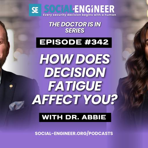 Ep. 342 - The Doctor Is In Series - How Does Decision Fatigue Affect You?