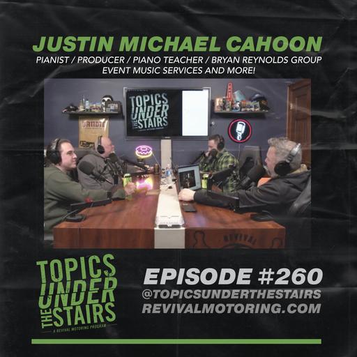 Ep. 260 - Justin Michael Cahoon