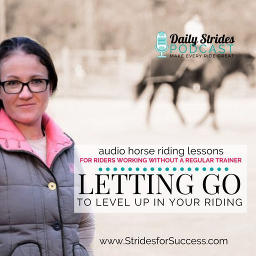 Letting Go to Level Up - The Messy Middle in Horse Riding