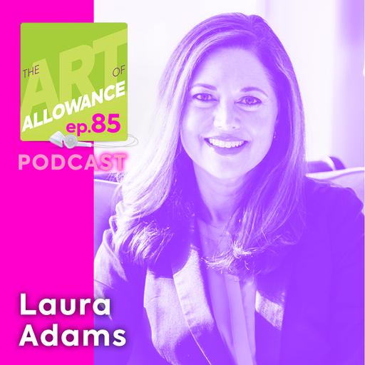 AOA 085: A Roadmap for Your Child's Investing Journey — With Laura Adams