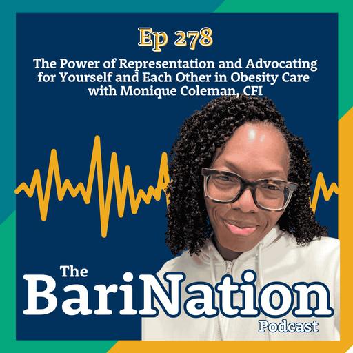 The Power of Representation and Advocating for Yourself and Each Other in Obesity Care with Monique Coleman, Ep 278