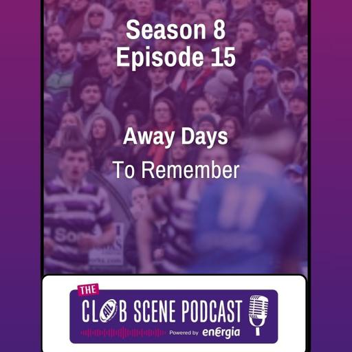 S8 EP15 - Away Days to Remember