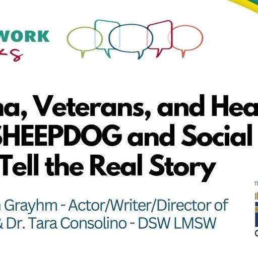 EP 137 - Trauma, Veterans, and Healing: How SHEEPDOG and Social Work Tell the Real Story