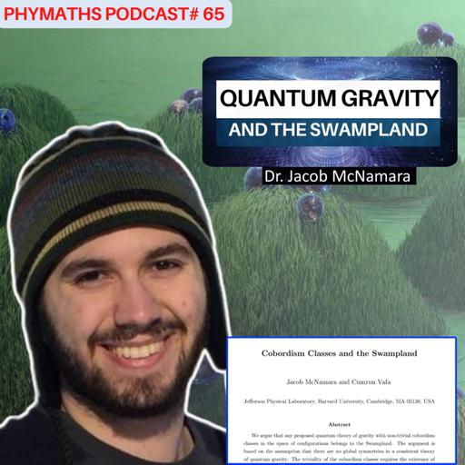 Phymaths podcast # 65 || Dr. Jacob McNamara