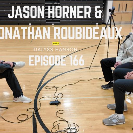 #167 Jason Horner & Jonathan Roubideaux: Building a Legacy at Legacy