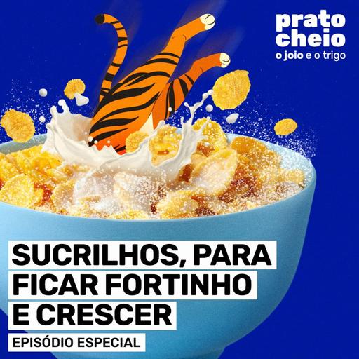 Sucrilhos, para ficar fortinho e crescer
